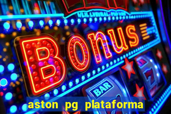 aston pg plataforma de jogos